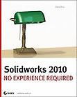 SolidWorks 2010  No Experience Required by Alex Ruiz (2010, Paperback 