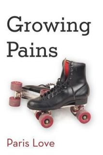 Growing Pains by Paris Love (2012, Paper