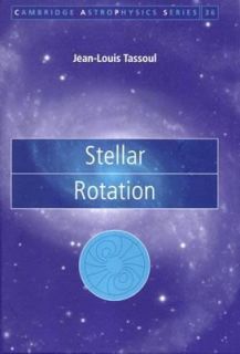 Stellar Rotation No. 36 by Jean Louis Tassoul 2000, Hardcover