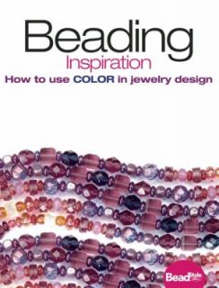 Beading Inspiration How to Use Color in Jewelry Design 2007, Paperback 