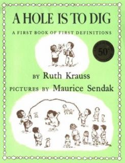 A Hole Is to Dig by Ruth Krauss 1952, Hardcover
