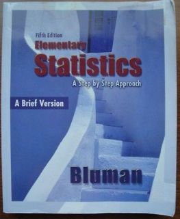 Elementary Statistics by Allan Bluman and Allan G. Bluman ISBN 