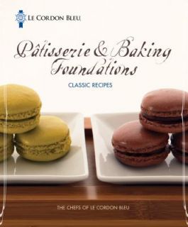 Le Cordon Bleu Patisserie Foundations Classic Recipes 2012, Paperback 