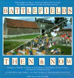 Battlefields Then and Now by John Man 1997, Hardcover