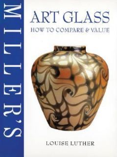 Millers Art Glass How to Compare and Value by Louise Luther 2002 