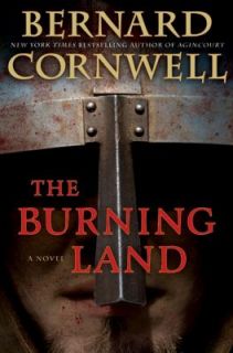 The Burning Land No. 5 by Bernard Cornwell 2010, Hardcover