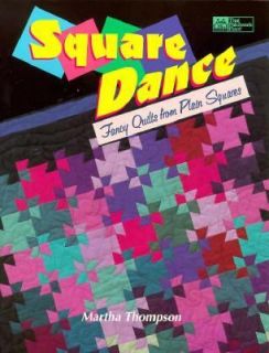 Square Dance Fancy Quilts from Plain Squares by Martha Thompson 1995 