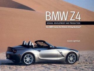 BMW Z4 Design, Development and Production by David Lightfoot 2004 