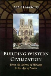 Building Western Civilization From the Advent of Writing to the Age of 
