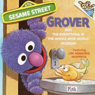 Grover and the Everything in the Whole Wide World Museum by Norman 