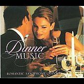 Dinner Music Romantic Saxophone Quintet by Romantic Saxaphone Quintet 