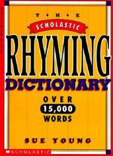 Scholastic Rhyming Dictionary by Sue Young 1997, Paperback