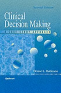 Clinical Decision Making A Case Study Approach by Denise L. Robinson 