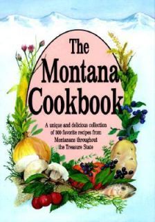 The Montana Cookbook by Falcon Press Staff 1995, Hardcover