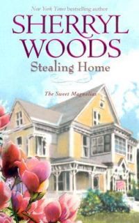 Stealing Home Bk. 1 by Sherryl Woods 2007, Paperback