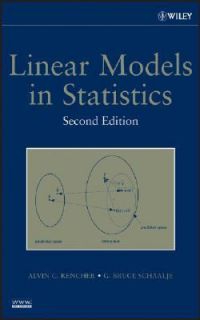 Linear Models in Statistics by Alvin C. Rencher and G. Bruce Schaalje 