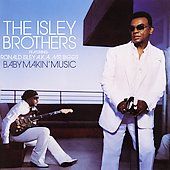 Baby Makin Music by Isley Brothers The CD, May 2006, Island Label 