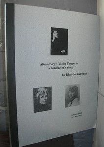 Alban Bergs Violin Concerto A Conductors Study by Ricardo Averbach 