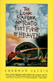   and Tonto Fistfight in Heaven by Sherman Alexie 1994, Paperback