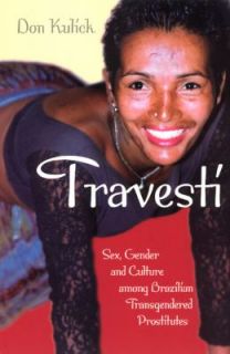 Travesti : Sex, Gender, and Culture amon