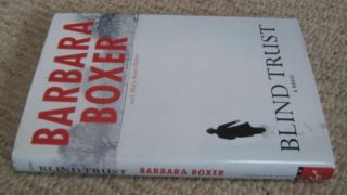 Blind Trust Barbara Boxer 1st Edition Hardcover DJ 2009