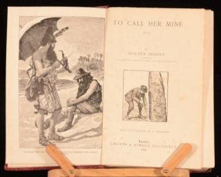 1889 to Call Her Mine by Walter Besant First Edition Illustrated by A 