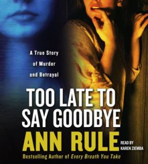   Story of Murder and Betrayal by Ann Rule 2007, CD, Abridged