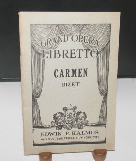 GRAND OPERA LIBRETTO CARMEN Bizet EDWIN KALMUS FRENCH ENGLISH MUSIC OF 