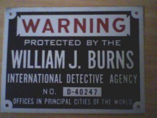 William J Burns International Detective Agency Sign
