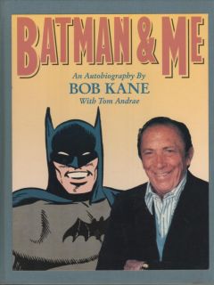 Batman Me An Autobiography by Bob Kane w Tom Andrae 1989 First Print 
