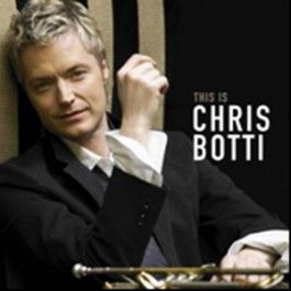 Chris Botti This Is Chris Botti New CD