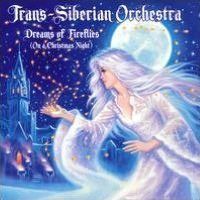 Dreams of Fireflies [on a Christmas Night] by Trans Siberian Orchestra 