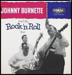 JOHNNY BURNETTE & the Rock n Roll Trio w Dorsey Burnette180GramLP 50s 