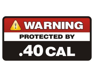 40 Protected Warning Handgun Firearm 40 Cal Ammo Can Vinyl Sticker 