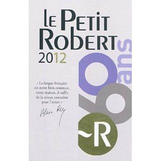 Le Petit Robert de la Langue Francaise 2012   Compact Desk Edition 