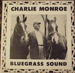 CHARLIE MONROE LP BLUEGRASS SOUND REM RECORDS
