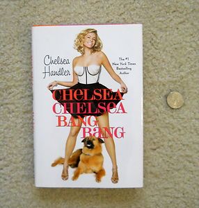 Chelsea Handler Signed Book Chelsea Chelsea Bang Bang