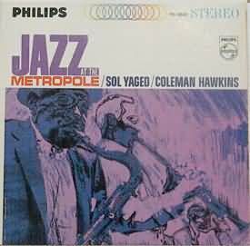 Sol Yaged Coleman Hawkins Jazz at The Metropole LP