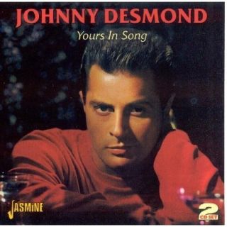 Johnny Desmond Yours in Song 2 CD Set 56 Greatest Hits