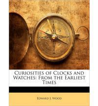  of Clocks and Watches from The Earliest Times by Edward J Wood