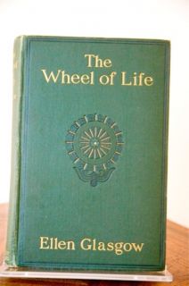 1906 Ellen Glasgow The Wheel of Life 1st Edition Goodbk