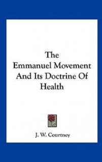 The Emmanuel Movement and Its Doctrine of Health New 1161531408