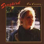 Songbird by Eva Cassidy CD Apr 1998 Blix Street Records