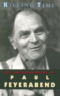 Killing Time The Autobiography of Paul Feyerabend New