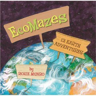 Ecomazes 12 Earth Adventures by Roxie Munro Exciting  Into