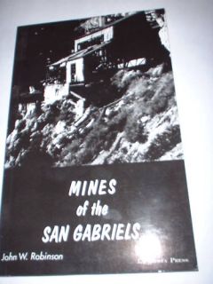 Mines of The San Gabriels John Robinson La Siesta Press