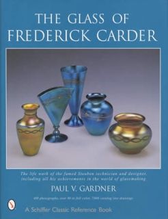 Steuben Glass Works Frederick Carder Collector Guide incl Iridescent