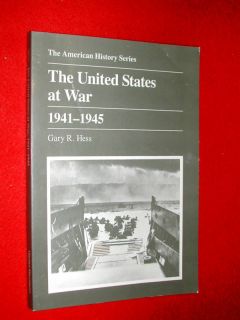 The United States at War 1941 1945 by Gary R Hess 0882958348