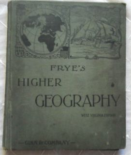 Fryes Higher Geography BOOK GINN Co West Virginia Edition 1903 ANtique