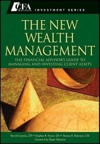 The New Wealth Management New by Harold R Evensky 0470624000